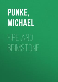 Читать Fire and Brimstone - Майкл Панке