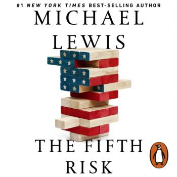 Читать Fifth Risk - Майкл Льюис