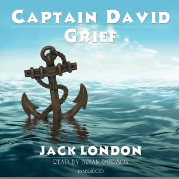 Читать Captain David Grief - Джек Лондон