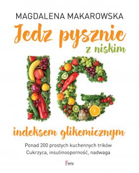 Читать Jedz pysznie z niskim indeksem glikemicznym - Magdalena Makarowska
