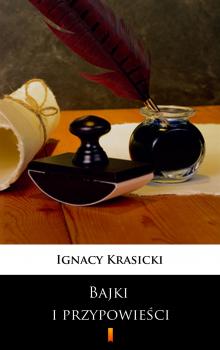 Читать Bajki i przypowieści - Ignacy Krasicki