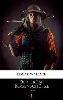 Читать Der grüne Bogenschütze - Edgar  Wallace
