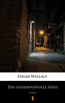 Читать Das geheimnisvolle Haus - Edgar  Wallace