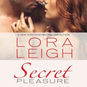 Читать Secret Pleasure - Lora  Leigh
