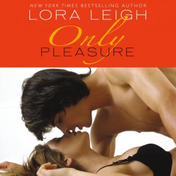 Читать Only Pleasure - Lora  Leigh