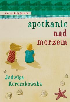 Читать Spotkanie nad morzem - Jadwiga Korczakowska