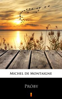 Читать Próby - Michel de  Montaigne