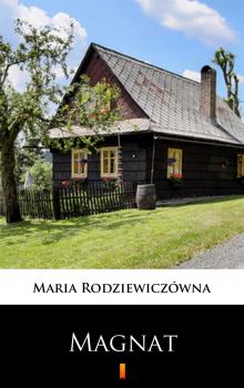 Читать Magnat - Maria Rodziewiczówna