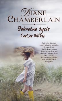 Читать Sekretne życie CeeCee Wilkes - Diane  Chamberlain