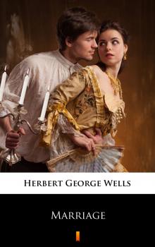 Читать Marriage - Герберт Уэллс