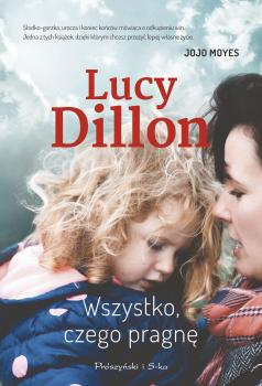 Читать Wszystko, czego pragnę - Lucy Dillon