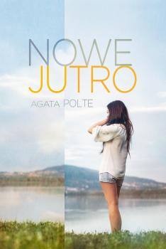 Читать Nowe jutro - Agata Polte