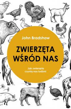 Читать Zwierzęta wśród nas - John  Bradshaw