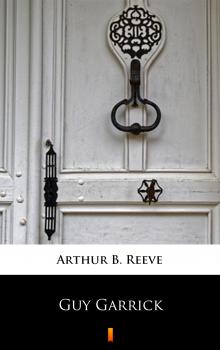 Читать Guy Garrick - Arthur B.  Reeve