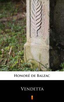 Читать Vendetta - Оноре де Бальзак