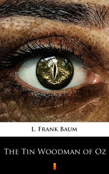 Читать The Tin Woodman of Oz - L. Frank  Baum