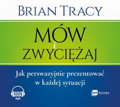 Читать Mów i zwyciężaj - Brian Tracy