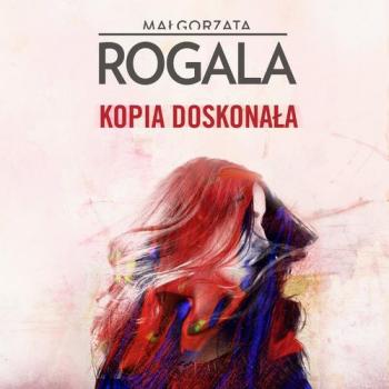 Читать Kopia doskonala - Małgorzata Rogala