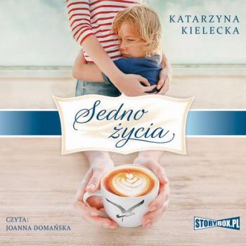 Читать Sedno życia - Katarzyna Kielecka
