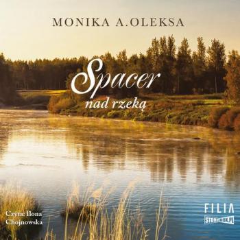 Читать Spacer nad rzeką - Monika A. Oleksa