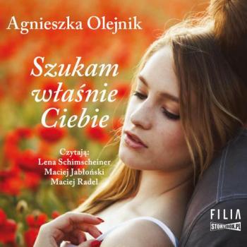 Читать Szukam właśnie Ciebie - Agnieszka Olejnik