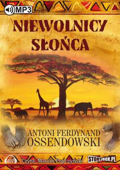 Читать Niewolnicy słońca - Antoni Ferdynand Ossendowski