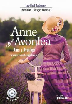 Читать Anne of Avonlea. Ania z Avonlea w wersji do nauki angielskiego - Grzegorz Komerski