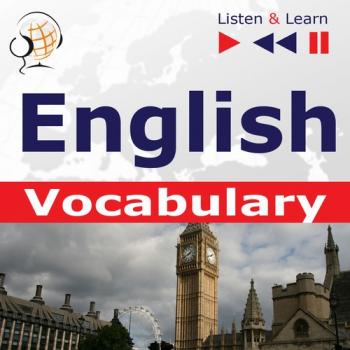 Читать English Vocabulary. Listen & Learn to Speak (for French, German, Italian, Japanese, Polish, Russian, Spanish speakers) - Dorota Guzik