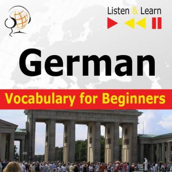 Читать German Vocabulary for Beginners. Listen & Learn to Speak - Dorota Guzik
