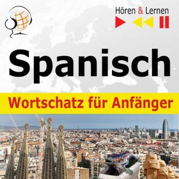 Читать Spanisch Wortschatz für Anfänger. Hören & Lernen - Dorota Guzik
