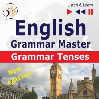 Читать English Grammar Master: Grammar Tenses. Intermediate / Advanced Level: B1-C1 - Dorota Guzik