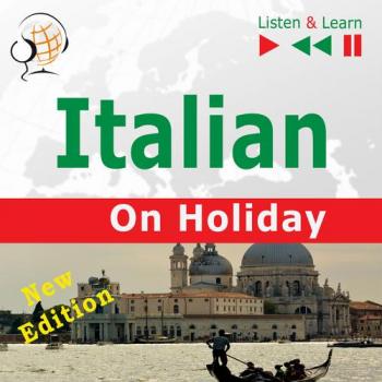 Читать Italian on Holiday: In vacanza – New edition (Proficiency level: B1-B2 – Listen and Learn) - Dorota Guzik