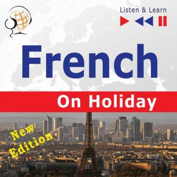 Читать French on Holiday: Conversations de vacances – New edition (Proficiency level: B1-B2 – Listen and Learn) - Dorota Guzik
