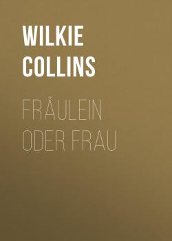 Читать Fräulein oder Frau - Уилки Коллинз