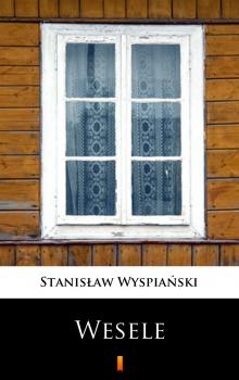 Читать Wesele - Stanisław Wyspiański