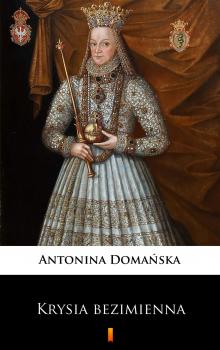 Читать Krysia bezimienna - Antonina Domańska