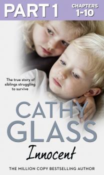 Читать Innocent: Part 1 of 3: The True Story of Siblings Struggling to Survive - Cathy  Glass