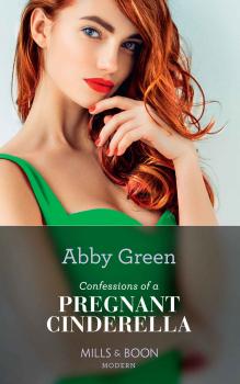 Читать Confessions Of A Pregnant Cinderella - ABBY  GREEN