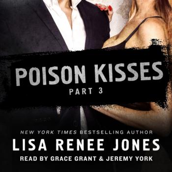 Читать Poison Kisses Part 3 - Lisa Renee Jones