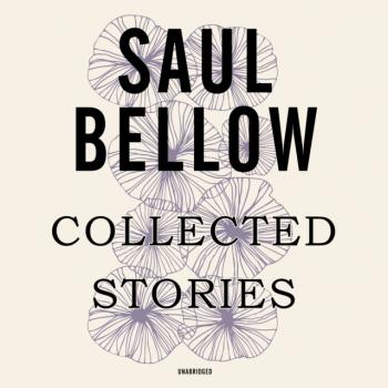 Читать Collected Stories - Сол Беллоу