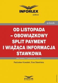 Читать Od listopada – obowiązkowy split payment i wiążąca informacja stawkowa - Radosław Kowalski