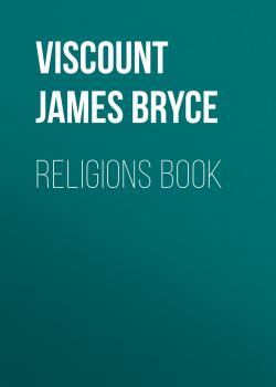 Читать Religions Book - Viscount James Bryce