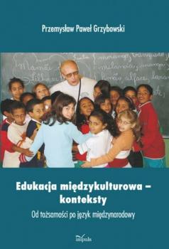 Читать Edukacja międzykulturowa konteksty - Przemysław Paweł Grzybowski