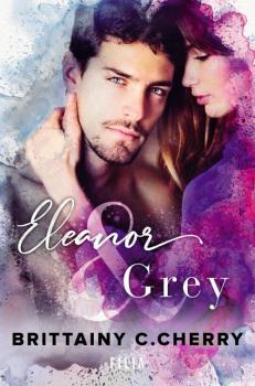 Читать Eleanor & Grey - Brittainy C. Cherry