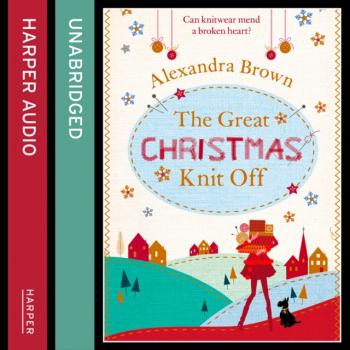 Читать Great Christmas Knit Off - Alexandra  Brown