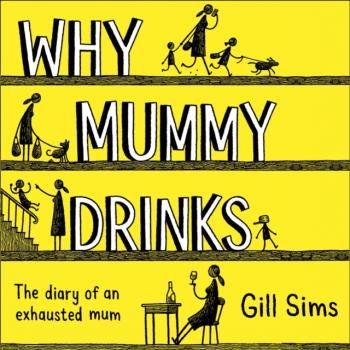 Читать Why Mummy Drinks - Gill Sims