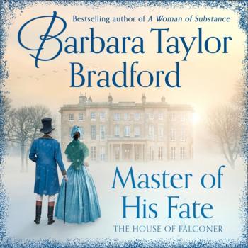 Читать Master of His Fate - Barbara Taylor Bradford