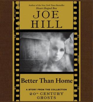 Читать Better Than Home - Joe Hill