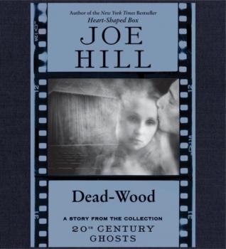 Читать Dead-Wood - Joe Hill