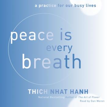 Читать Peace Is Every Breath - Тит Нат Хан